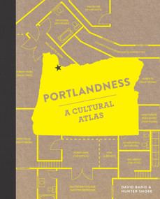 Portlandness (A Cultural Atlas) by David Banis, Hunter Shobe, 9781632170002