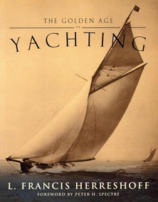 The Golden Age of Yachting by L. Francis Herreshoff, 9781574092516