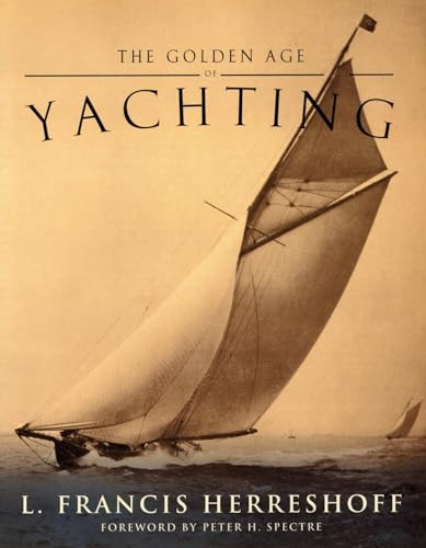 The Golden Age of Yachting by L. Francis Herreshoff, 9781574092516