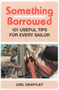 Something Borrowed (101 Useful Tips for Every Sailor) by Joel Graffley, 9780924486937