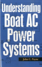 Understanding Boat AC Power Systems by John C. Payne, 9781574092622