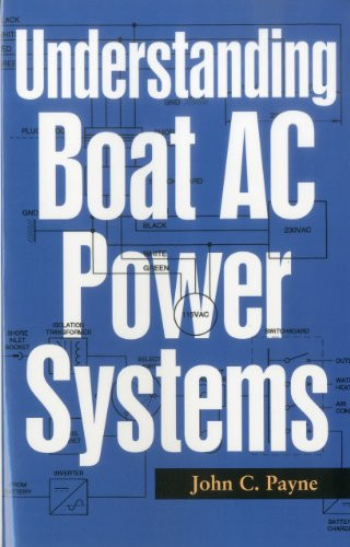 Understanding Boat AC Power Systems by John C. Payne, 9781574092622