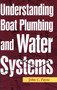 Understanding Boat Plumbing and Water Systems by John C. Payne, 9781574092639
