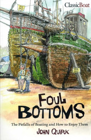 Foul Bottoms (The Pitfalls of Boating and how to Enjoy Them) by John Quirk, 9781574092950