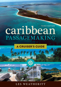 Caribbean Passagemaking (A Cruiser's Guide) by Les Weatheritt, 9781574093551
