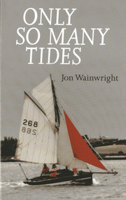 Only So Many Tides by Jon Wainwright, Walter Kemsley, Alan Cameron, 9780953818037