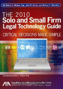 The 2010 Solo and Small Firm Legal Technology Guide (Critical Decisions Made Simple) by Sharon Nelson, John Simek, Michael Maschke, 9781604428087