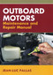 Outboard Motors Maintenance and Repair Manual by Jean-Luc Pallas, 9781574092356