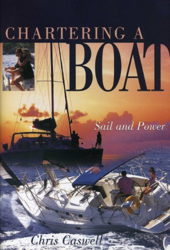 Chartering a Boat (Sail and Power) by Chris Caswell, 9781574091113