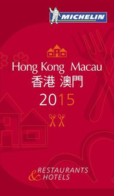 MICHELIN Guide Hong Kong & Macau 2015 (Descriptions for Every Restaurant and Hotel) by Michelin, 9782067197213