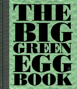 The Big Green Egg Book (Cooking on the Big Green Egg) by Dirk Koppes, 9781449471156