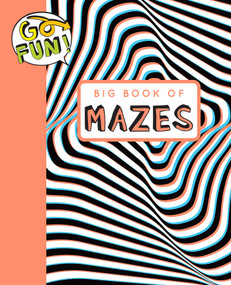 Go Fun! Big Book of Mazes 2 by Andrews McMeel Publishing, 9781449472276