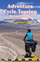 Adventure Cycle-Touring Handbook (Worldwide Route & Planning Guide) by Neil Pike, Harriet Pike, 9781905864683