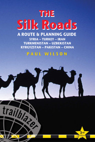 Silk Roads (A Route & Planning Guide) by Paul A. Wilson, 9781905864324