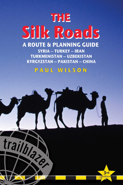 Silk Roads (A Route & Planning Guide) by Paul A. Wilson, 9781905864324
