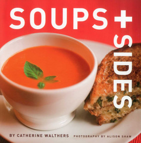 Soups + Sides by Catherine Walthers, 9781891105456