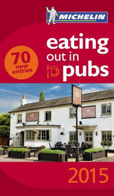 Michelin Eating Out in Pubs 2015 (Great Dining Pubs in Britain & Ireland) by Michelin, 9782067197152