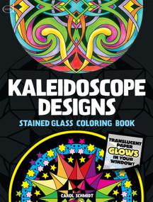 Kaleidoscope Designs Stained Glass Coloring Book by Carol Schmidt, 9780486796055
