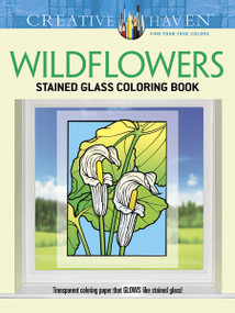 Creative Haven Wildflowers Stained Glass Coloring Book by John Green, 9780486796017