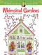 Creative Haven Whimsical Gardens Coloring Book by Alexandra Cowell, 9780486796758