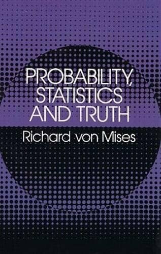 Probability, Statistics and Truth by Richard von Mises, 9780486242149