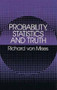 Probability, Statistics and Truth by Richard von Mises, 9780486242149