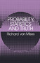 Probability, Statistics and Truth by Richard von Mises, 9780486242149
