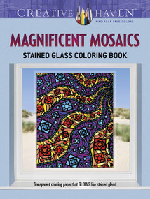 Creative Haven Magnificent Mosaics Stained Glass Coloring Book by Jessica Mazurkiewicz, 9780486798295
