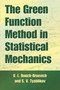 The Green Function Method in Statistical Mechanics by V.L. Bonch-Bruevich, S.V. Tyablikov, D. ter Haar, N.N. Bogolyubov, 9780486797151