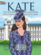 Kate, the Duchess of Cambridge Royal Fashions Coloring Book by Eileen Rudisill Miller, 9780486797724