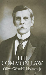 The Common Law by Oliver Wendell Holmes, 9780486267463