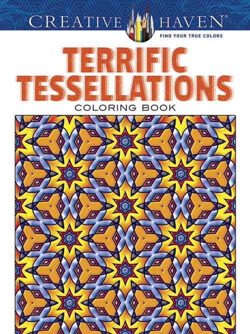 Creative Haven Terrific Tessellations Coloring Book by John M. Alves, 9780486790183