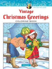Creative Haven Vintage Christmas Greetings Coloring Book by Marty Noble, 9780486791890