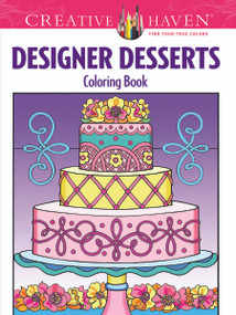 Creative Haven Designer Desserts Coloring Book by Eileen Rudisill Miller, 9780486496320
