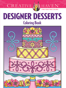 Creative Haven Designer Desserts Coloring Book by Eileen Rudisill Miller, 9780486496320