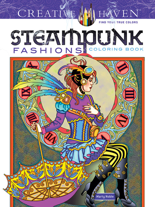Creative Haven Steampunk Fashions Coloring Book by Marty Noble, 9780486797489
