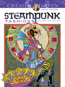 Creative Haven Steampunk Fashions Coloring Book by Marty Noble, 9780486797489