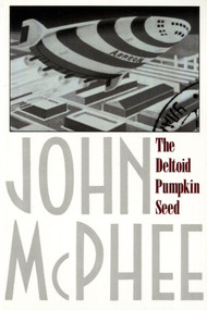 The Deltoid Pumpkin Seed by John McPhee, 9780374516352
