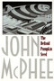 The Deltoid Pumpkin Seed by John McPhee, 9780374516352