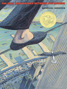 The Man Who Walked Between the Towers ((Caldecott Medal Winner)) - 9780761317913 by Mordicai Gerstein, Mordicai Gerstein, 9780761317913