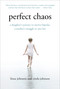 Perfect Chaos (A Daughter's Journey to Survive Bipolar, a Mother's Struggle to Save Her) by Linea Johnson, Cinda Johnson, 9781250023254