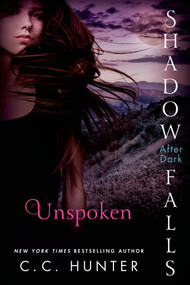 Unspoken (Shadow Falls: After Dark) by C. C. Hunter, 9781250067098