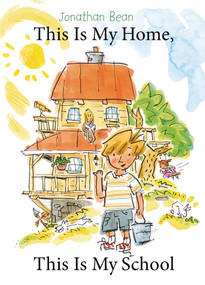 This Is My Home, This Is My School by Jonathan Bean, 9780374380205
