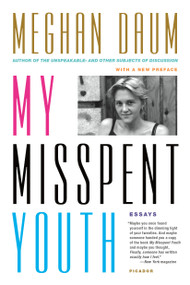 My Misspent Youth (Essays) by Meghan Daum, 9781250067654