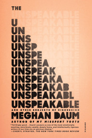 The Unspeakable (And Other Subjects of Discussion) - 9781250074928 by Meghan Daum, 9781250074928