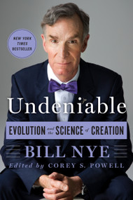 Undeniable (Evolution and the Science of Creation) - 9781250074225 by Bill Nye, Corey S. Powell, 9781250074225