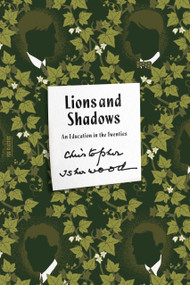 Lions and Shadows (An Education in the Twenties) by Christopher Isherwood, 9780374535308