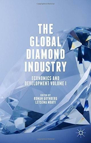 The Global Diamond Industry (Economics and Development Volume I) by Roman Grynberg, Letsema Mbayi, 9781137537577