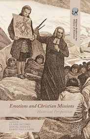 Emotions and Christian Missions (Historical Perspectives) by Claire McLisky, Daniel Midena, Karen Vallgårda, 9781137528933