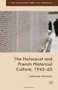 The Holocaust and French Historical Culture, 1945–65 by Johannes Heuman, 9781137529329
